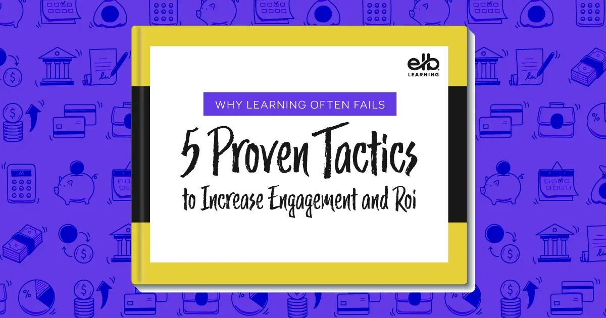 eBook Download Why Learning Often Fails 5 Proven Tactics to Increase Engagement and ROI